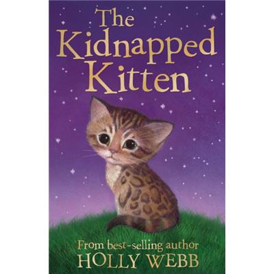The Kidnapped Kitten (Holly Webb Animal Stories)