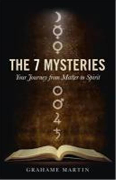 The 7 Mysteries: The Journey from Matter to Spirit
