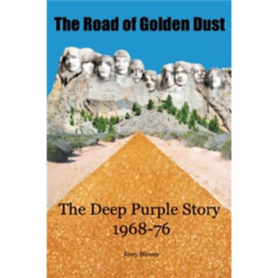 The Road Of Golden Dust: The Deep Purple Story 1968-76 (Paperback)