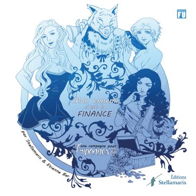 Mon ennemi, c'est la finance, une campagne pour Friponnes rpg