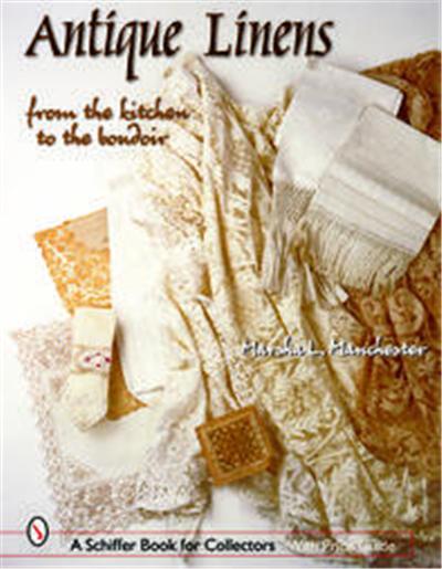 Antique Linens, Schiffer Book for Collectors Series