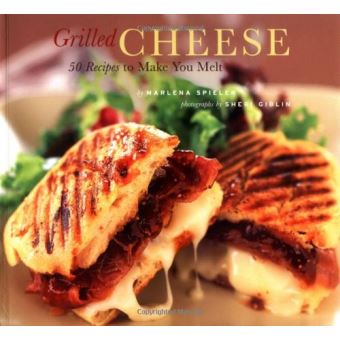 Grilled Cheese - 50 Recipes to Make You Melt - Paperback - 2004 - 1