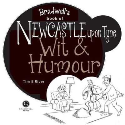 Newcastle Upon Tyne Wit & Humour (Wit and Humour)
