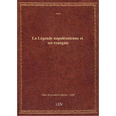 La Légende napoléonienne et ses renégats