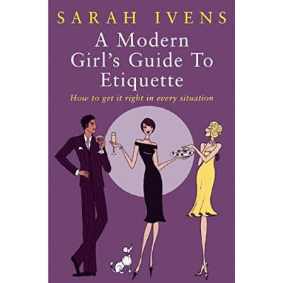 A Modern Girl's Guide To Etiquette