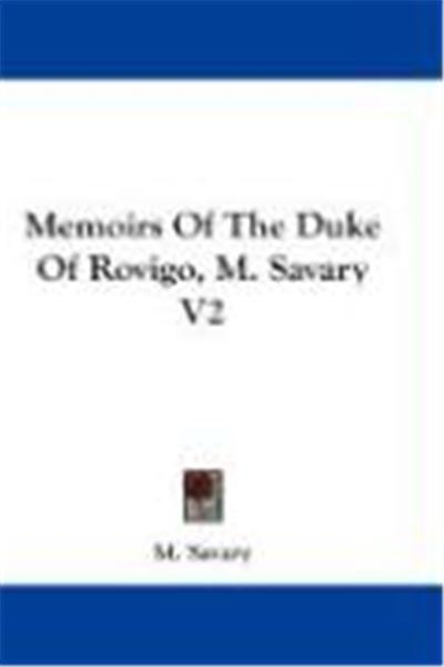 Memoirs of the Duke of Rovigo, M. Savary V2