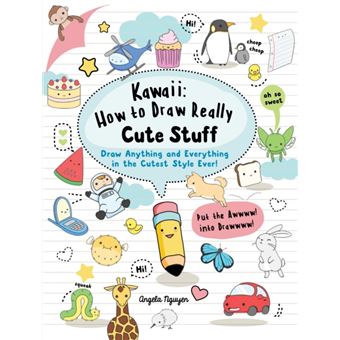 Kawaii How To Draw Really Cute Stuff Angela Nguyen, - broché - Angela ...