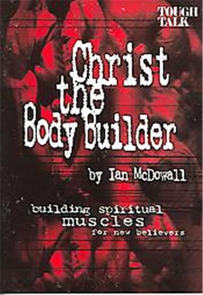 Christ-The Body Builder