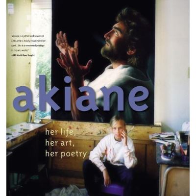 Akiane: Her Life, Her Art, Her Poetry - [Version Originale]