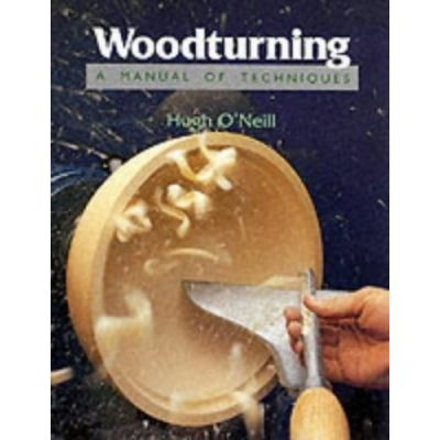 Woodturning: A Manual of Techniques