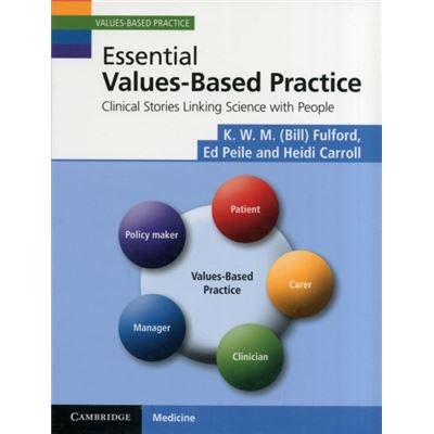 Essential Values-Based Practice: Clinical Stories Linking Science With People (Paperback)