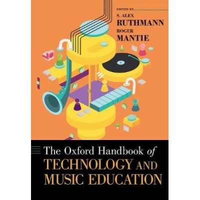 The Oxford Handbook of Technology and Music Education - [Version Originale]