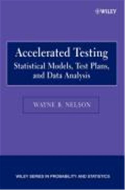 Accelerated Testing: Statistical Models, Test Plans, and Data Analysis