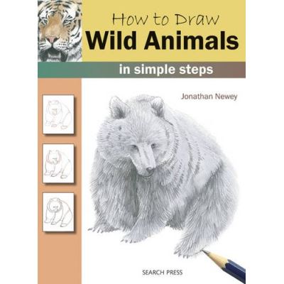 How to Draw Wild Animals Jonathan Newey