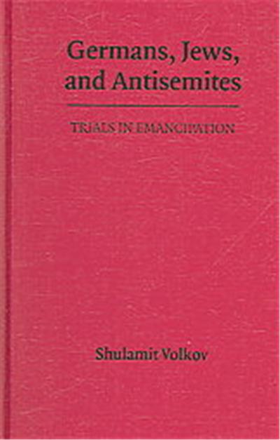 Germans, Jews, And Antisemites