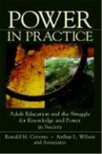 Power in Practice: Adult Education and the Struggle for Knowledge and Power in Society