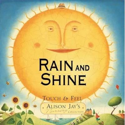Alison Jay: Rain and Shine (Alison Jays Nursery Collection)