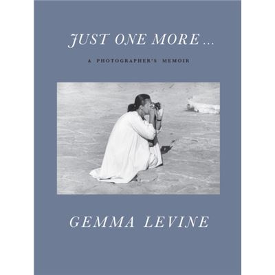Just One More... A Photographer's Memoir