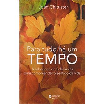 Para Tudo Há Um Tempo. A Sabedoria do Eclesiastes para Compreender o Sentido da Vida - 1