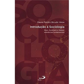 Introdução À Sociologia. Marx, Durkheim E Weber, Referências Fundamentais - 1