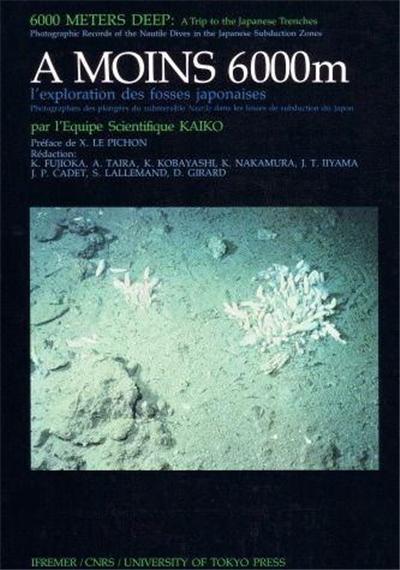 à moins 6 000 m , exploration des fosses japonaises , photographies des plongées du submersible nautique