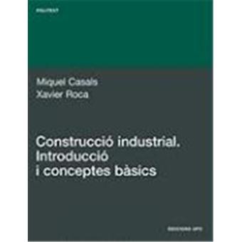 Construccio Industrial. Introduccio I Conceptes Ba - Paperback - 2009 - 1