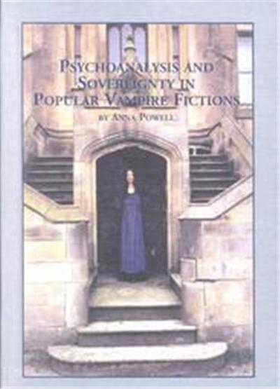 Psychoanalysis and Sovereignty in Popular Vampire Fictions, Studies in Popular Culture (Lewiston, N.Y.), V. 1.