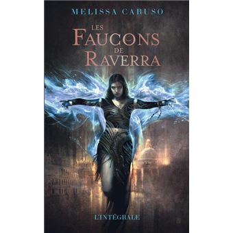 Les Faucons de Raverra, tome 3 : L'Empire libéré, Melissa Caruso