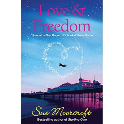 Love & Freedom Sue Moorcroft