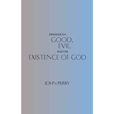 Dialogue on Good, Evil, and the Existence of God