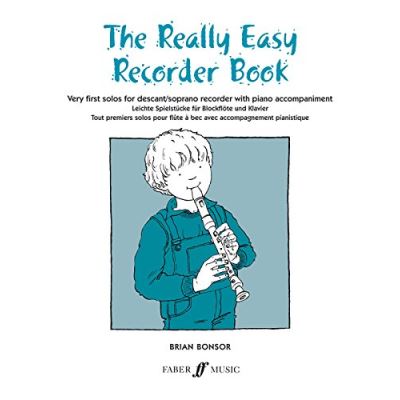 The Really Easy Recorder Book: Very First Solo for Descant/Soprano Recorder with Piano Accompaniment/Leichte Spielstucke Fur Blockflote Und Klavier/T