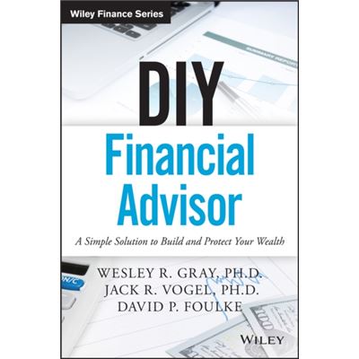 Diy Financial Advisor: A Simple Solution To Build And Protect Your Wealth (Wiley Finance) (Hardcover)