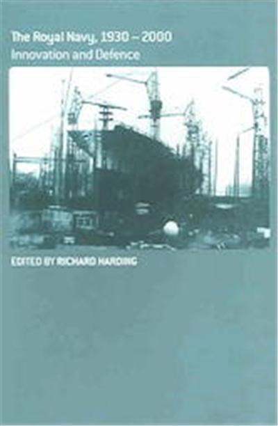 The Royal Navy, 1930-2000, Naval Policy and History Series