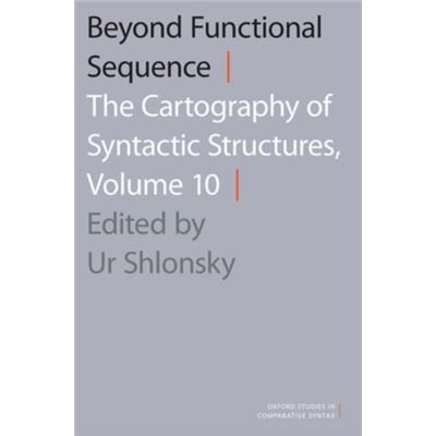 Beyond Functional Sequence: The Cartography Of Syntactic Structures, Volume 10 (Oxford Studies In Comparative Syntax) (Paperback)