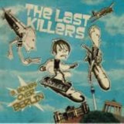 3 Bombs Over Berlin - Last Killers, The