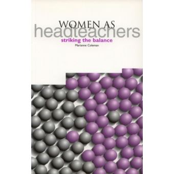 Women as Headteachers: Striking the Balance Coleman, Marianne - broché ...