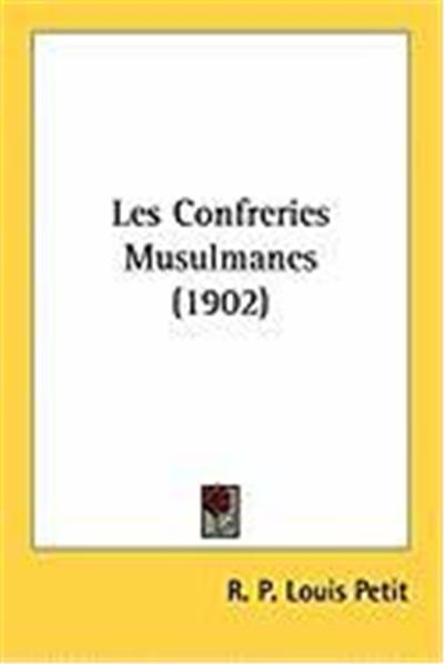 Les Confreries Musulmanes (1902)