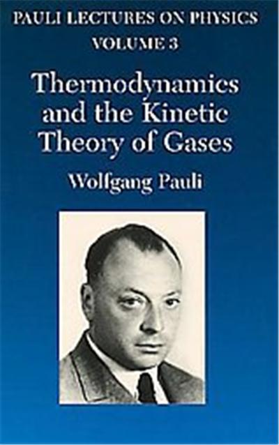 Thermodynamics and the Kinetic Theory of Gases, Pauli Lectures on Physics