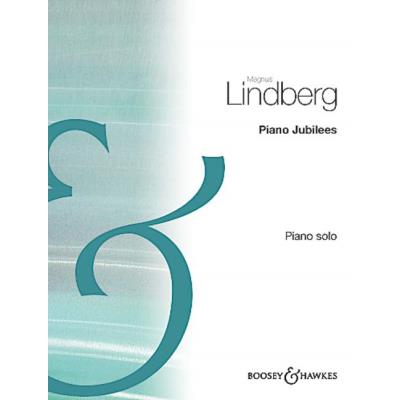 Partitions classique BOOSEY & HAWKES LINDBERG MAGNUS - PIANO JUBILEES - PIANO Piano