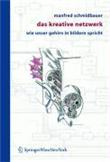 Das Kreative Netzwerk - Wie Unser Gehirn in Bildern Spricht - Paperback - 2004 - 1