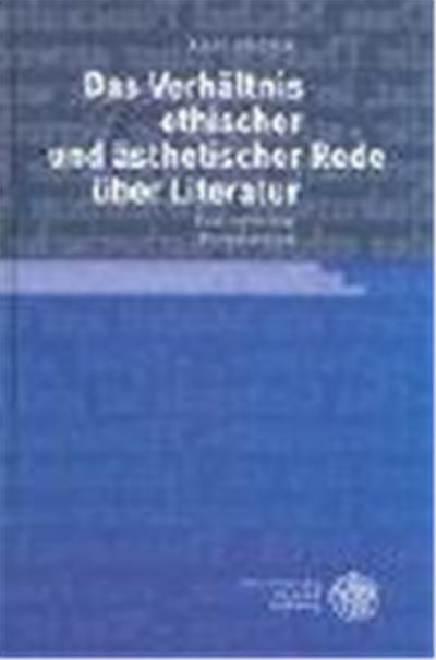 Das Verhaltnis Ethischer Und asthetischer Rede uber Literatur, Probleme Der Dichtung