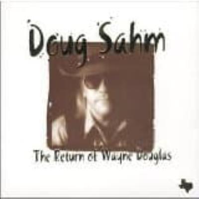 Return Of Wayne Douglas - Sahm, Doug