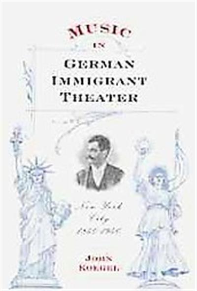 Music in German Immigrant Theater, Eastman Studies in Music