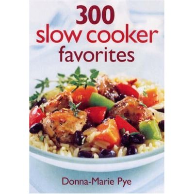 300 Slow Cooker Favorites