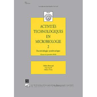 Activites Technologiques En Microbiologie 1e Bgb Tome 2 Bacteriologie Systematique Broche Achat Livre Fnac