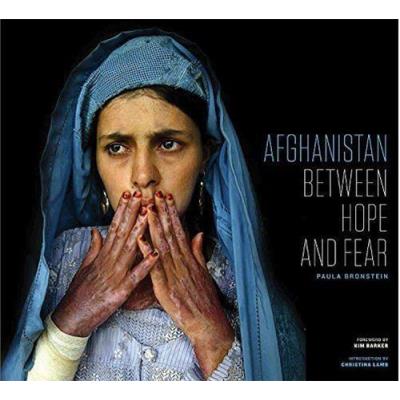 Paula Bronstein Afghanistan: Between Hope And Fear /Anglais