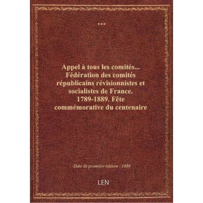 Appel à tous les comités… Fédération des comités républicains révisionnistes et socialistes de Franc