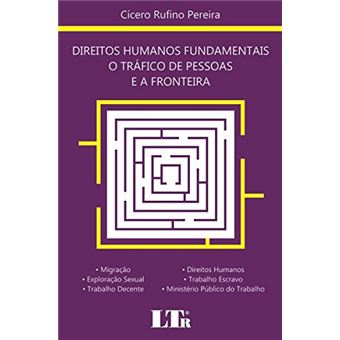 Direitos Humanos Fundamentais O Tráfico De Pessoas E A Fronteira. Migração - 1