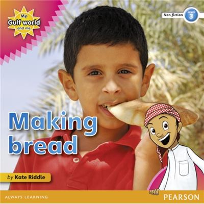 My Gulf World And Me Level 3 Non-Fiction Reader: Making Bread