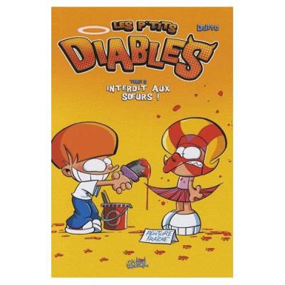 Les P'tits Diables Tome 9 - Interdit Aux Soeurs ! Olivier Dutto